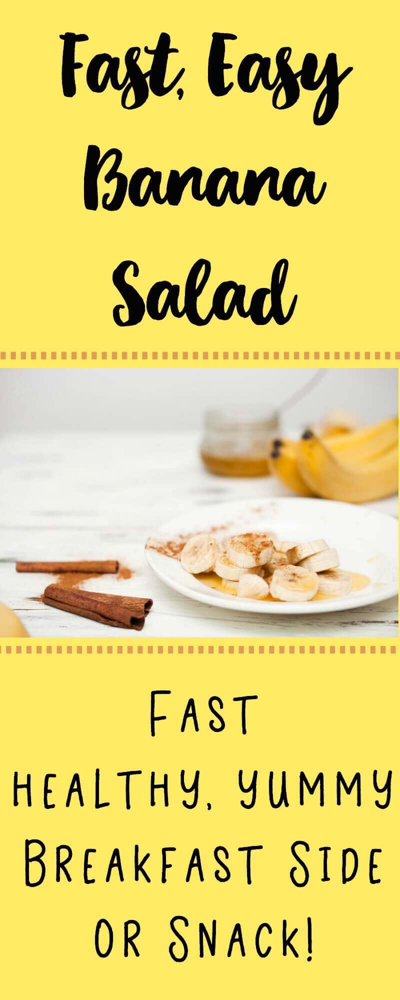 Fast Easy Banana Salad 5 Fast, easy Banana Salad - great for a breakfast side or snack!