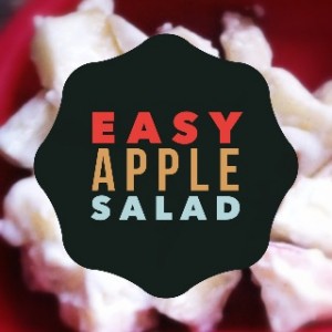 Easy Apple Salad (GF, w/DF & EF options) 4 Easy Apple Salad