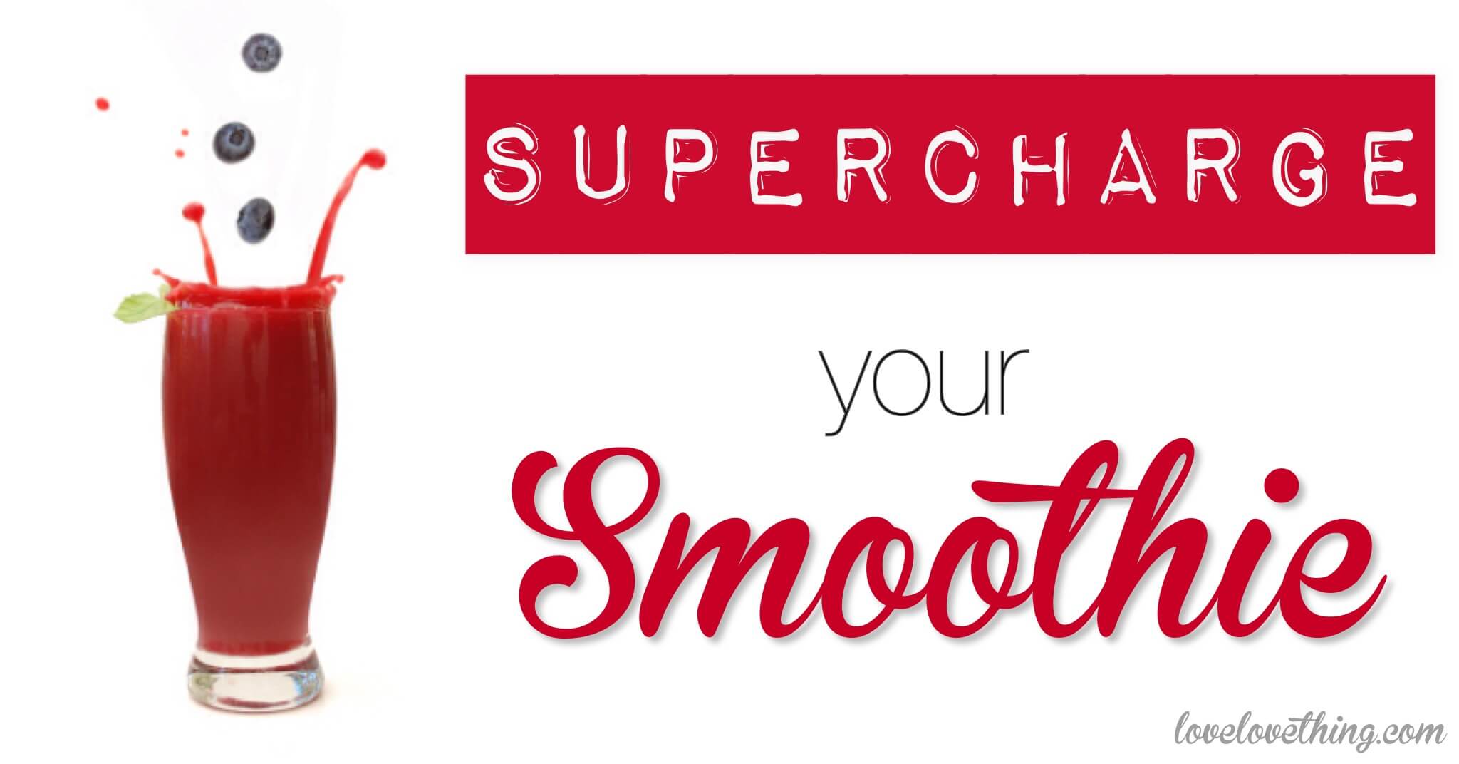 Supercharge Your Smoothie! 11 supercharge your smoothie