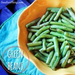 Green Beans - Simple, Healthy, and Delicious 7 Quick, easy, healthy green beans.