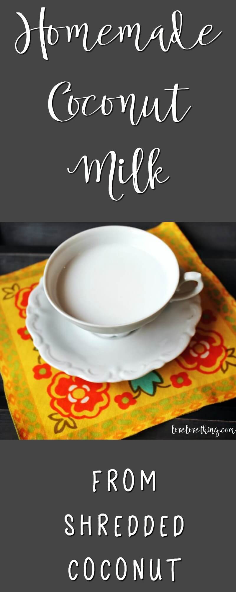 Homemade Coconut Milk from Shredded Coconut 10 How to make your own homemade coconut milk from shredded coconut!