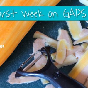 Our First Week on the GAPS Intro Diet