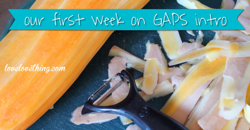 Our First Week on the GAPS Intro Diet 1 We survived our first week on the GAPS intro diet!