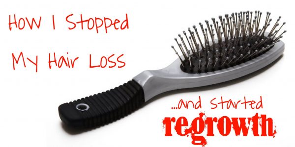 How I Stopped My Hair Loss and Started Regrowth