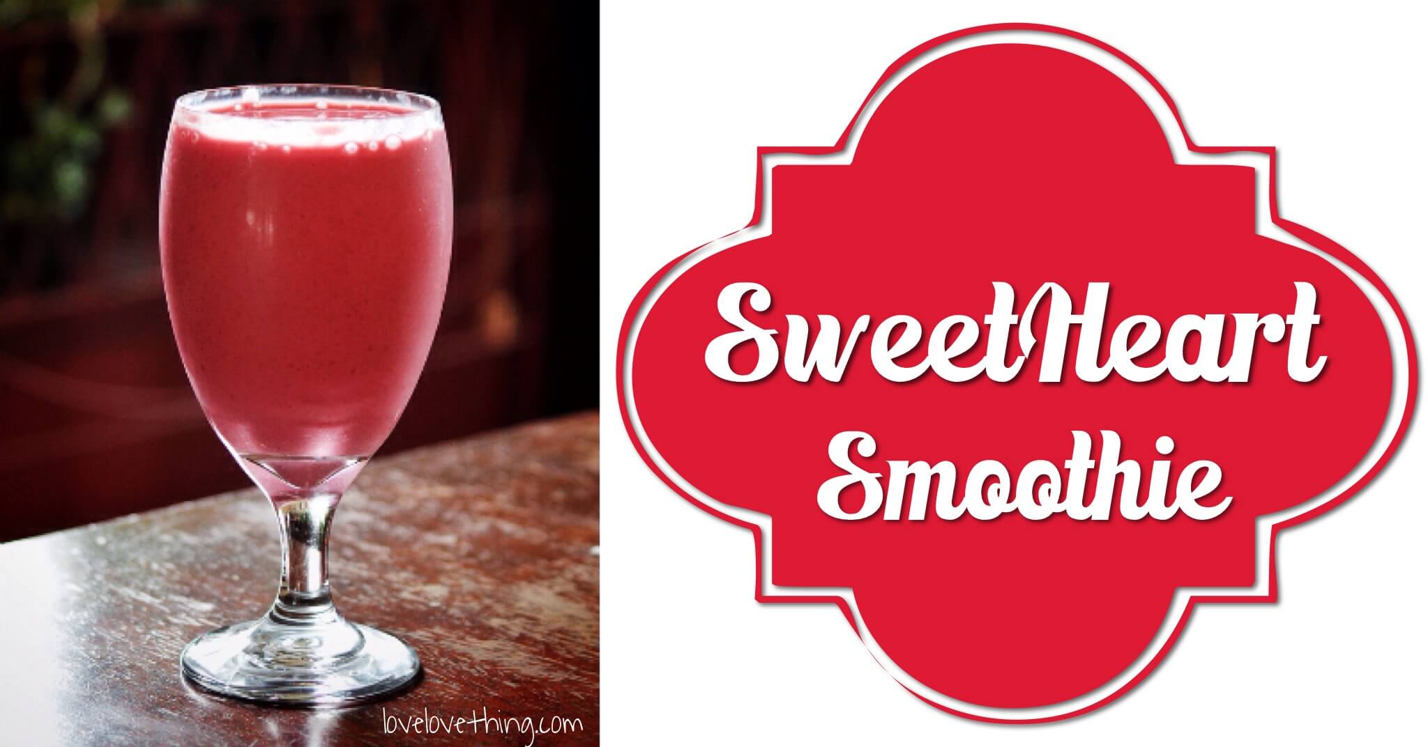Try a SweetHeart Smoothie this Valentine's Day - or any day.