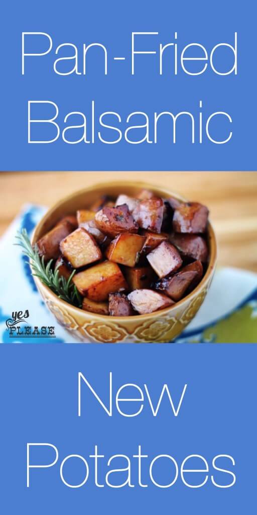 Pan Fried Balsamic New Potatoes 5 Yumm!! Pan-fried balsamic new potatoes - delicious!!