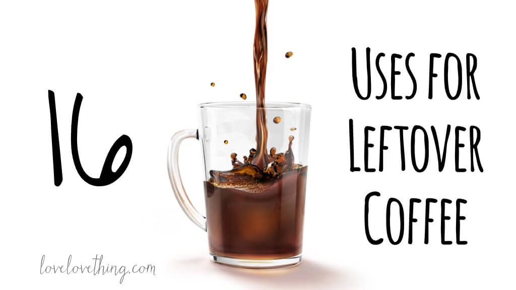 16 Leftover Coffee Uses 3 Don't toss that leftover coffee! Here are 16 leftover coffee uses for you to try.