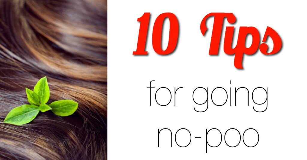 Thinking of ditching shampoo? Here are 10 tips for going no-poo.