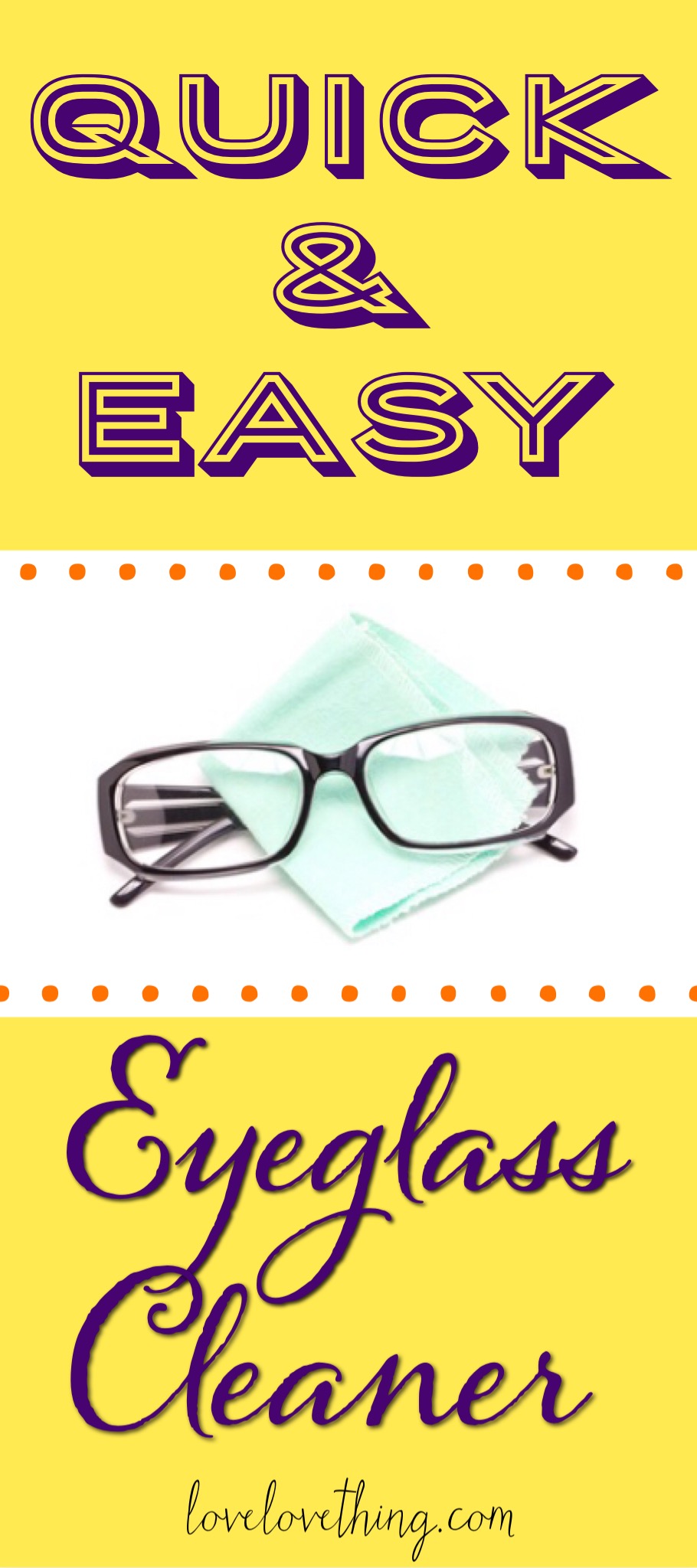 Quick and Easy Eyeglass Cleaner 5 One of the easiest things you can make yourself - homemade eyeglass cleaner!