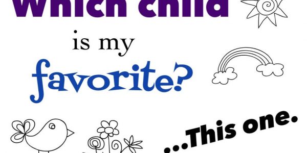 Which Child Is My Favorite? This one.