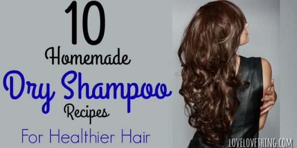 10 Homemade Dry Shampoo Recipes