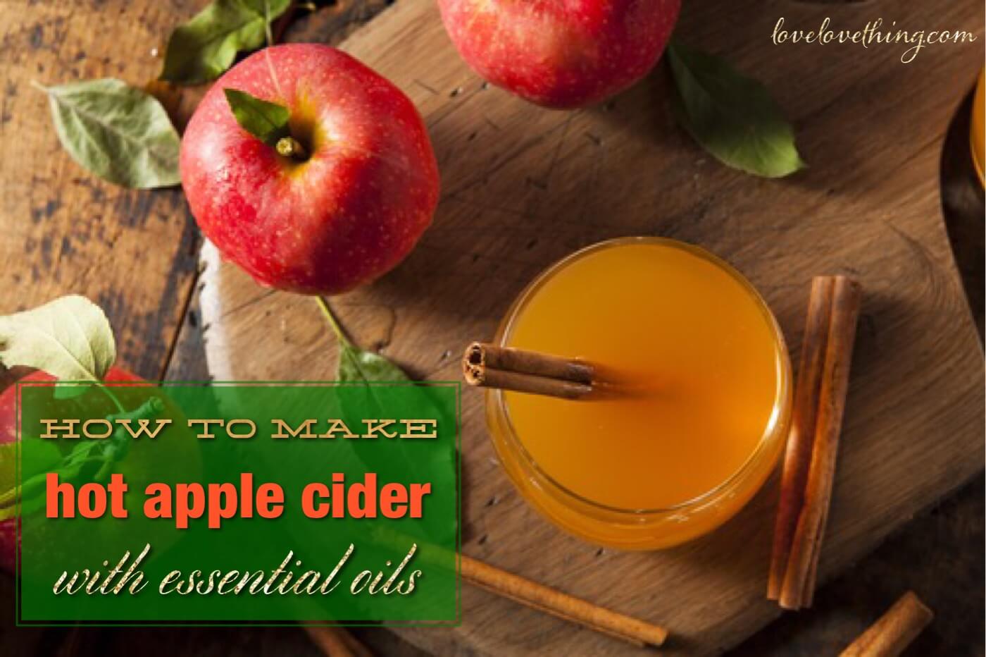 How to Make Hot Apple Cider using Essential Oils 4 How to make hot apple cider, with essential oils